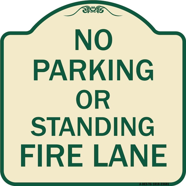 Signmission No Parking or Standing Fire Lane Heavy-Gauge Aluminum Architectural Sign, 18" x 18", TG-1818-23681 A-DES-TG-1818-23681 - main